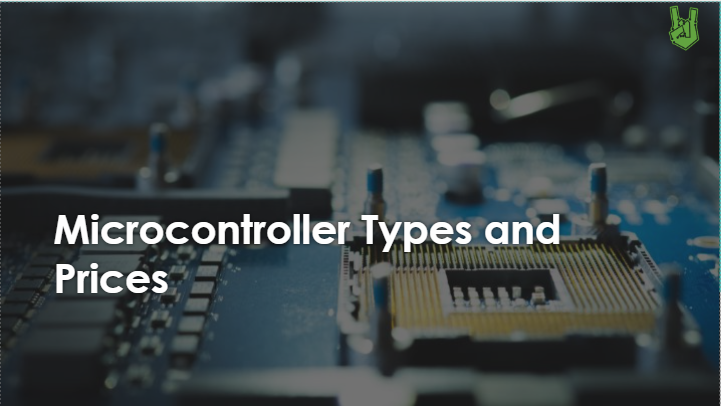 Microcontroller Types & Prices